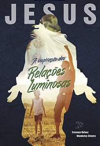 Livro Jesus: A inspiração das relações luminosas