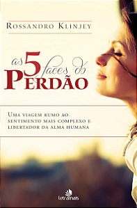 Livro 5 Faces do Perdão, As: Uma viagem rumo ao sentiment...