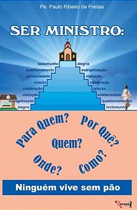Livro Ser Ministro Para Quem Por Quê Quando Onde Como