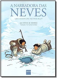 Livro A narradora das neves: Uma aventura no país inuit