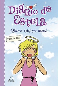 Livro Diário de Estela: quero minhas asas! (Volume 1)