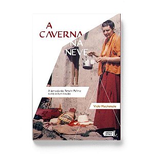 Livro A caverna na neve: A jornada de Tenzin Palmo rumo à...