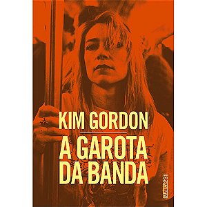 Livro A garota da banda: Uma autobiografia