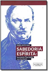 Livro Sabedoria Espírita: Aprendendo V. Melhor C. Allan K...