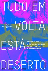 Livro Tudo em volta está deserto: Encontros com a literat...