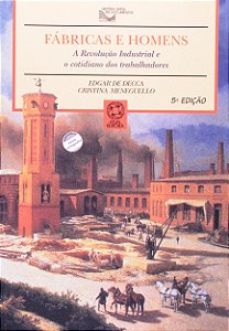 Livro Fábricas E Homens: A Revolução Industrial E O Cotidiano D...
