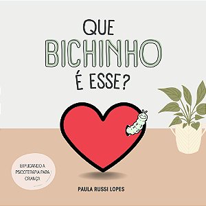 Livro Que bichinho é esse? Explicando a psicoterapia para crian...