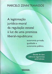 Livro A legitimação jurídico-moral da regulação estatal à luz d...