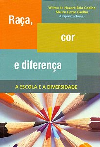 Livro Raça, Cor E Diferença - A Escola E A Diversidade