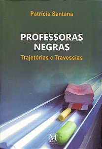 Livro Professoras Negras - Trajetórias E Travessias - 02E...