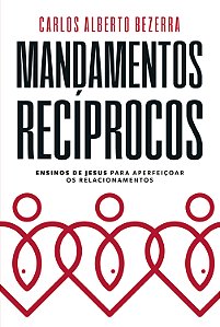Livro Mandamentos Recíprocos: ensinos de Jesus para aperf...