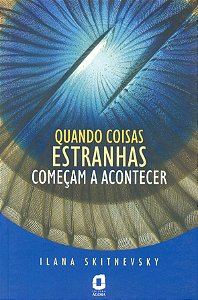 Livro Quando Coisas Estranhas Começam A Acontecer