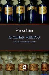 Livro O olhar médico: crônicas de medicina e saúde