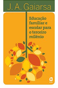 Livro Educação familiar e escolar para o terceiro milênio
