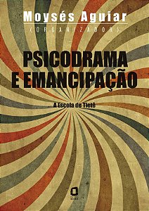 Livro Psicodrama E Emancipação - A Escola De Tietê
