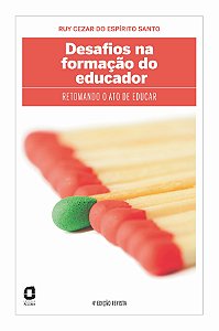 Livro Desafios na formação do educador: retomando o ato d...