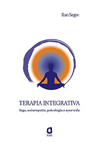 Livro TERAPIA INTEGRATIVA: IOGA, NATUROPATIA, PSICOLOGIA ...