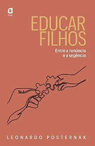 Livro Educar filhos: Entre a renúncia e a urgência