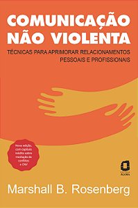 Livro Comunicação não violenta - Nova edição: Técnicas pa...