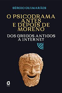 Livro O psicodrama antes e depois de Moreno: Dos gregos a...