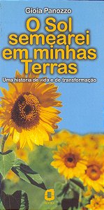 Livro O Sol Semearei Em Minhas Terras - Uma História De Vida E ...