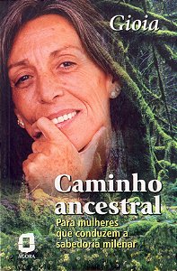 Livro Caminho Ancestral: Para Mulheres Que Conduzem A Sabedoria...