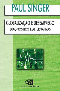 Livro Globalização e desemprego: Diagnóstico e alternativ...