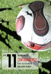 Livro Os 11 maiores centroavantes do futebol brasileiro