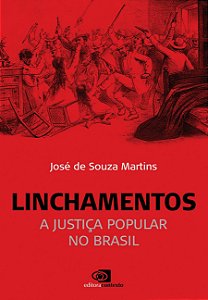 Livro Linchamentos: A justiça popular no Brasil