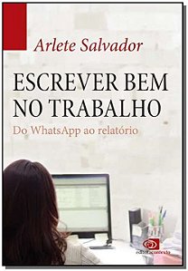 Livro Escrever bem no trabalho: do Whatsapp ao relatório