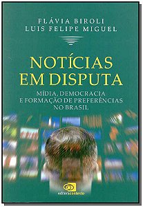 Livro Notícias em disputa: Mídia, democracia e formação d...