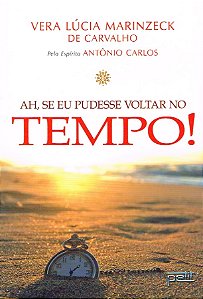 Livro Ah, se eu pudesse voltar no tempo!