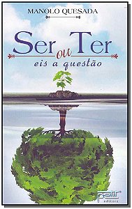 Livro Ser ou ter, eis a questão