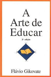 Livro A Arte De Educar - F -