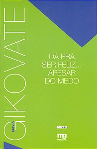 Livro DA PRA SER FELIZ... APESAR DO MEDO