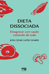 Livro Dieta dissociada: emagrecer com saúde comendo de tu...
