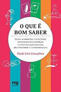 Livro O que é bom saber: sobre alimentos, exercícios, med...