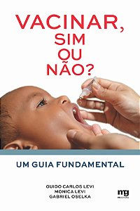 Livro Vacinar, sim ou não?: Um guia fundamental
