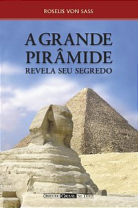 Livro A grande pirâmide revela seu segredo