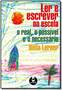 Livro Ler e Escrever na Escola: O Real, o Possível e o Ne...