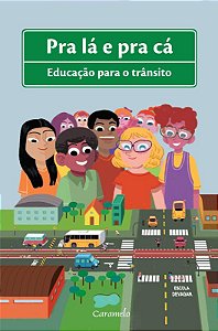 Livro Pra Lá E Pra Cá: Trânsito E Cidadania