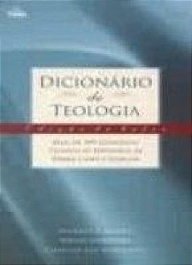 Livro Dicionário de teologia: mais de 300 conceitos teoló...
