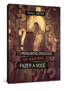Livro 13 perguntas cruciais que Jesus que fazer a você