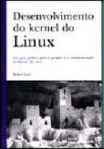 Livro Desenvolvimento Do Kernel Do Linux