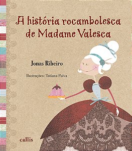 Livro A História Rocambolesca de Madame Valesca