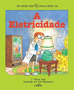 Livro A eletricidade - de onde vem, para onde vai