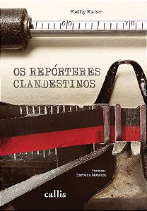 Livro Os Repórteres Clandestinos