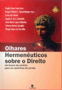 Livro Olhares Hermeneuticos Sobre O Direito Em Busca De Sentido...
