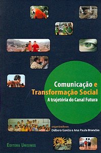 Livro Comunicacao E Transformacao Social - A Trajetoria.....