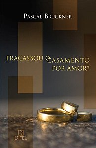 Livro Fracassou o casamento por amor?